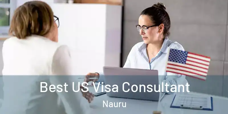  Best US Visa Consultant Nauru