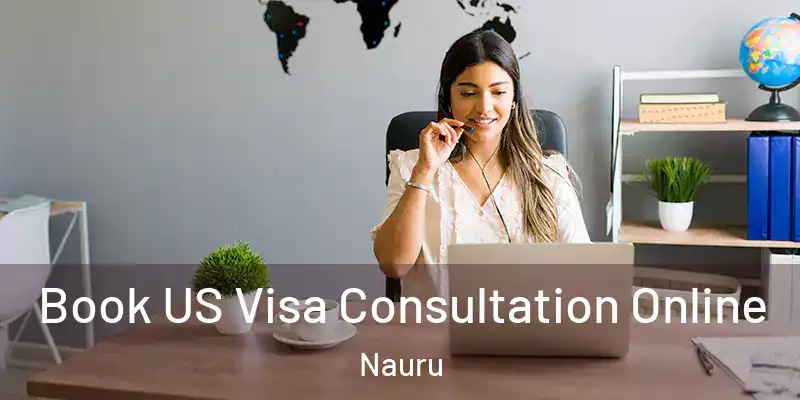  Book US Visa Consultation Online Nauru