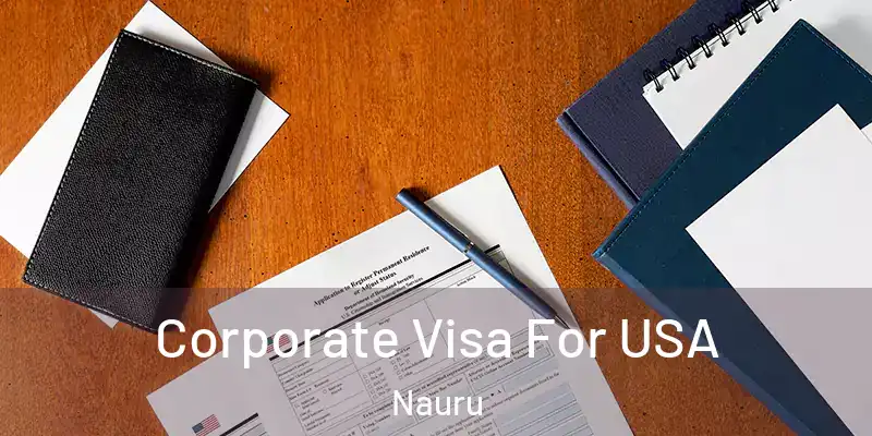  Corporate Visa For USA Nauru