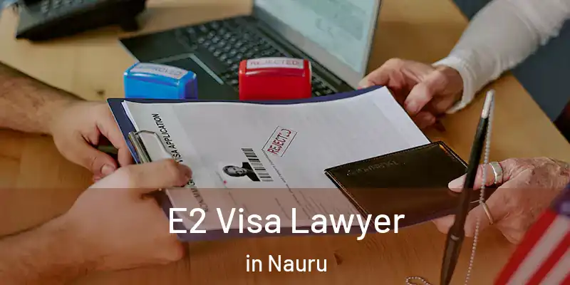  E2 Visa Lawyer in Nauru