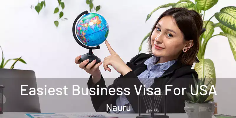  Easiest Business Visa For USA Nauru