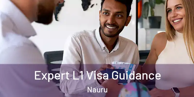  Expert L1 Visa Guidance Nauru