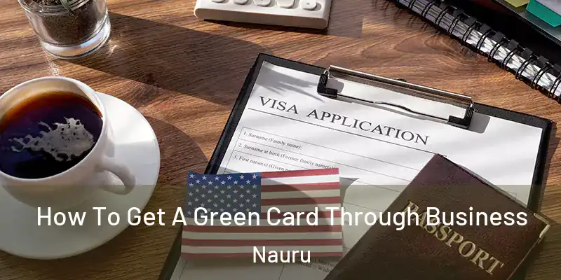  How To Get A Green Card Through Business Nauru