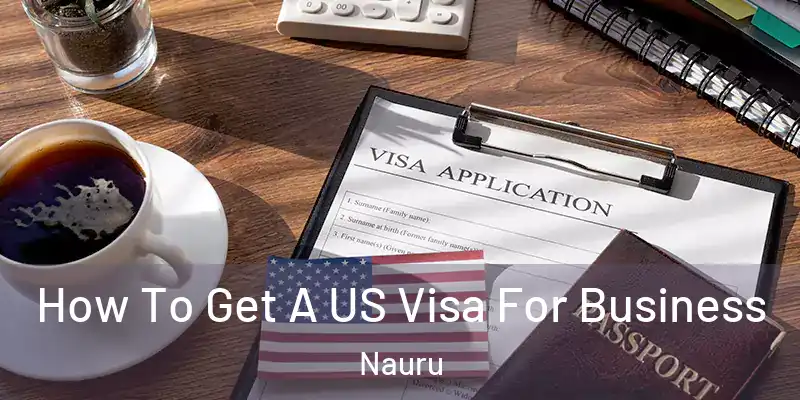  How To Get A US Visa For Business Nauru