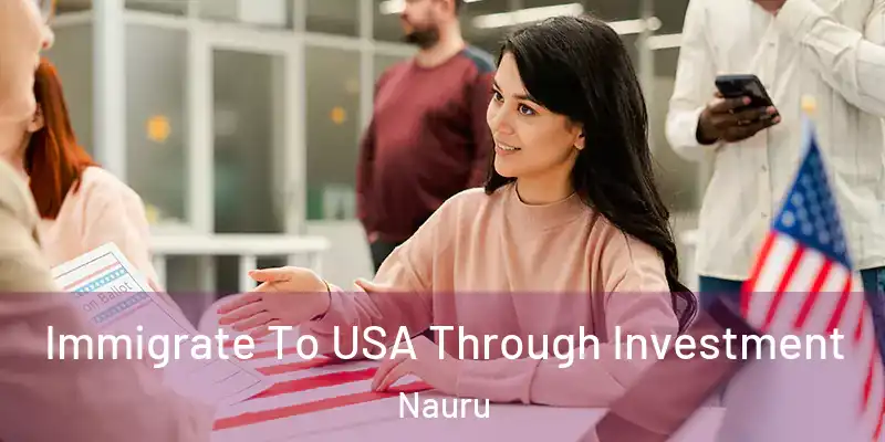  Immigrate To USA Through Investment Nauru