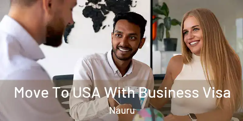  Move To USA With Business Visa Nauru