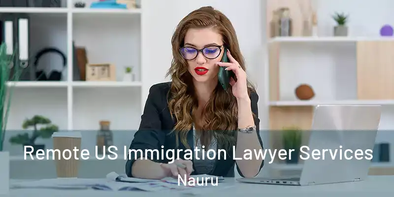  Remote US Immigration Lawyer Services Nauru