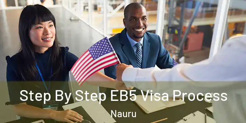  Step By Step EB5 Visa Process Nauru