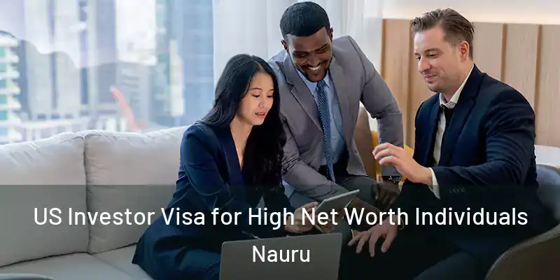  US Investor Visa for High Net Worth Individuals Nauru