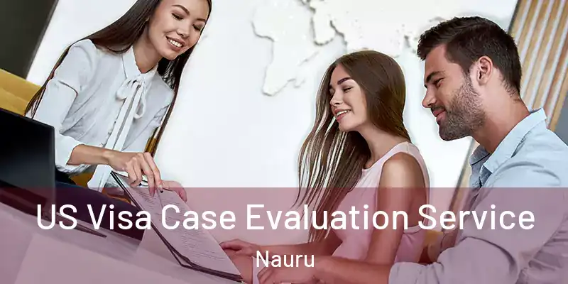  US Visa Case Evaluation Service Nauru