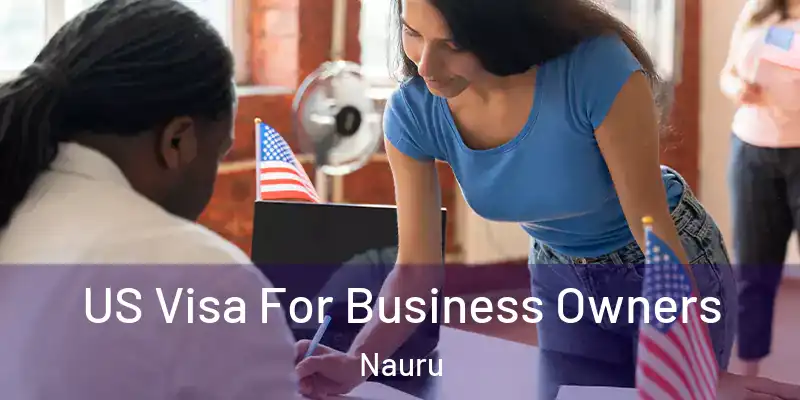  US Visa For Business Owners Nauru