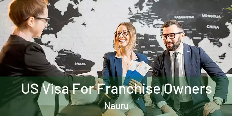  US Visa For Franchise Owners Nauru