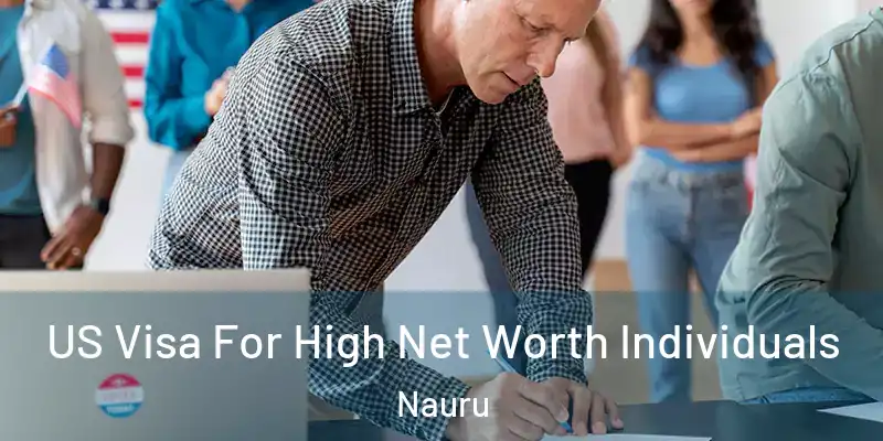  US Visa For High Net Worth Individuals Nauru
