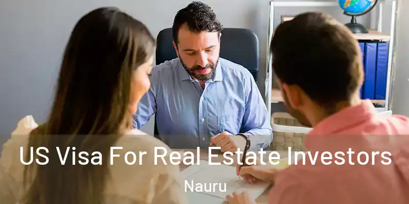 US Visa For Real Estate Investors Nauru