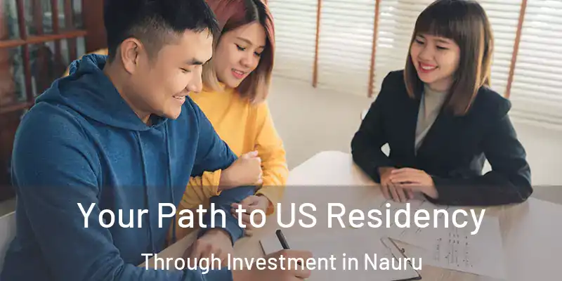  Your Path to US Residency Through Investment in Nauru